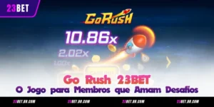 Go Rush 23BET - O Jogo para Membros que Amam Desafios