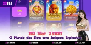 JILI Slot 23BET – O Mundo dos Slots com Jackpots Explosivos